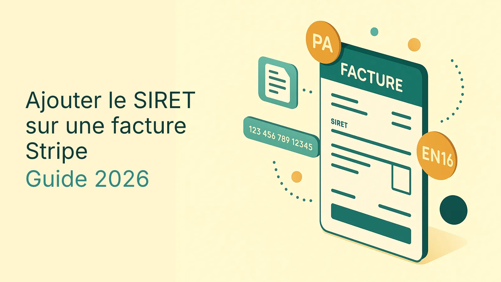 Ajouter son SIRET sur une facture Stripe en 2026 : footer, custom fields, Tax IDs et limites natives